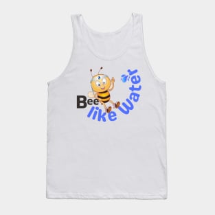 Be Like Water - Cute Bee Bruce Lee Quote - Bee Like Water Tank Top